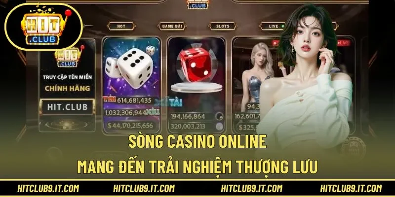 Sòng casino online mang đến trải nghiệm thượng lưu